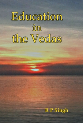 Education In The Vedas - Singh, R P