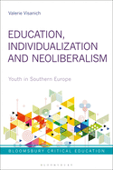 Education, Individualization and Neoliberalism: Youth in Southern Europe
