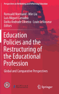 Education Policies and the Restructuring of the Educational Profession: Global and Comparative Perspectives