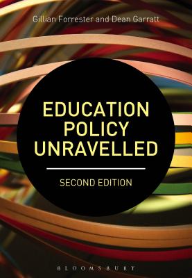 Education Policy Unravelled - Forrester, Gillian, and Garratt, Dean