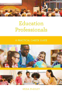 Education Professionals: A Practical Career Guide