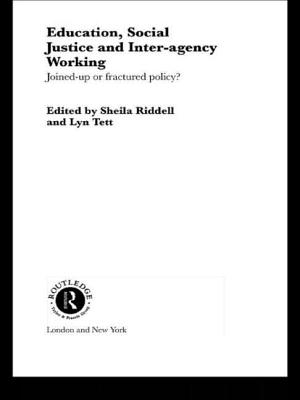 Education, Social Justice and Inter-Agency Working: Joined Up or Fractured Policy? - Riddell, Sheila (Editor), and Tett, Lyn (Editor)