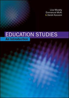 Education Studies: An Introduction - Mufti, Emmanuel, and Kassem, Derek, and Murphy, Lisa