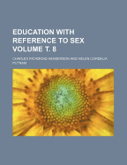 Education with Reference to Sex Volume . 8