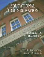 Educational Administration: Concepts and Practices - Lunenburg, Fred C, Dr., and Ornstein, Allan C, Professor