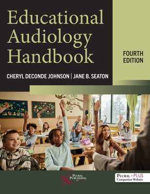 Educational Audiology Handbook - Deconde Johnson, Cheryle, and Seaton, Jane B.