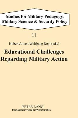 Educational Challenges Regarding Military Action - Royl, Wolfgang (Editor), and Annen, Hubert (Editor)