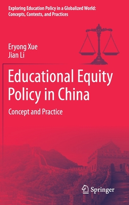 Educational Equity Policy in China: Concept and Practice - Xue, Eryong, and Li, Jian