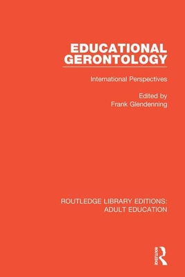 Educational Gerontology: International Perspectives - Glendenning, Frank (Editor)