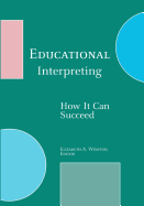 Educational Interpreting: How It Can Succeed