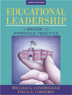 Educational Leadership: A Bridge to Improved Practice - Cunningham, William G, Ph.D., and Cordeiro, Paula A