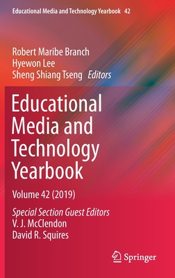 Educational Media and Technology Yearbook: Volume 42 - Branch, Robert Maribe (Editor), and Lee, Hyewon (Editor), and Tseng, Sheng Shiang (Editor)