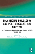 Educational Philosophy and Post-Apocalyptical Survival: An Educational Philosophy and Theory Reader