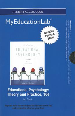 Educational Psychology Student Access Code Includes Pearson eText: Theory and Practice - Slavin, Robert E, Dr.