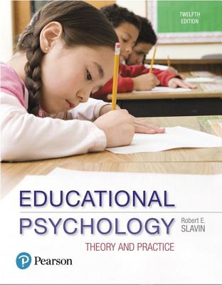 Educational Psychology: Theory and Practice, Plus Mylab Education with Pearson Etext -- Access Card Package - Slavin, Robert