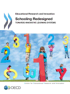 Educational Research and Innovation Schooling Redesigned: Towards Innovative Learning Systems