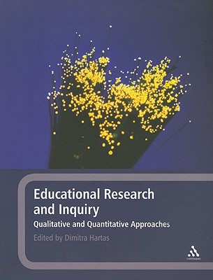 Educational Research and Inquiry: Qualitative and Quantitative Approaches - Hartas, Dimitra (Editor)