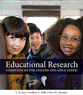 Educational Research: Competencies for Analysis and Applications Plus Myeducationlab with Pearson Etext -- Access Card Package - Gay, Lorraine R, and Mills, Geoffrey E, and Airasian, Peter W, Professor