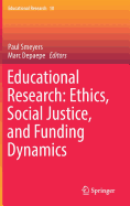 Educational Research: Ethics, Social Justice, and Funding Dynamics