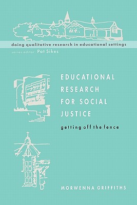 Educational Research for Social Justice - Griffiths, Morwenna, and Griffiths, Dawn