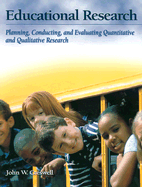 Educational Research: Planning, Conducting, and Evaluating Quantitative and Qualitative Research - Creswell, John W, Dr.