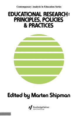 Educational Research: Principles, Policies And Practices - Shipman, Marten (Editor)