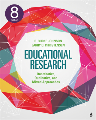 Educational Research: Quantitative, Qualitative, and Mixed Approaches - Johnson, Robert Burke, and Christensen, Larry B