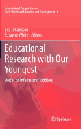 Educational Research with Our Youngest: Voices of Infants and Toddlers