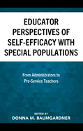 Educator Perspectives of Self-Efficacy with Special Populations: From Administrators to Pre-Service Teachers