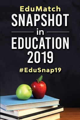 EduMatch(R) Snapshot in Education 2019: #EduSnap19 - Thomas, Sarah-Jane (Editor)