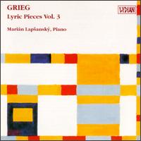 Edvard Grieg: Lyric Pieces, Vol. 3 - Marian Lapsansky (piano)