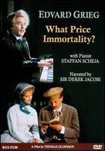 Edvard Grieg: What Price Immortality?
