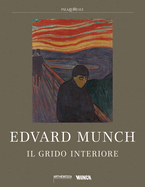 Edvard Munch: Il Grido Interiore