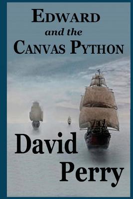 Edward and the Canvas Python - Perry, David C