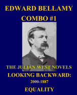 Edward Bellamy Combo #1: The Julian West Novels: Looking Backward: 2000-1887/Equality
