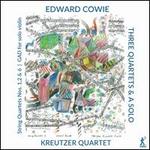 Edward Cowie: Three Quartets & A Solo
