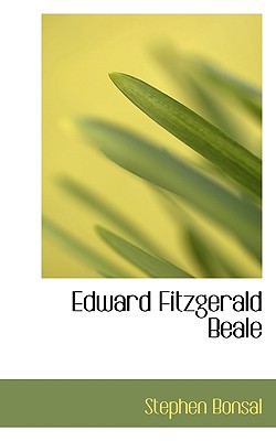 Edward Fitzgerald Beale - Bonsal, Stephen