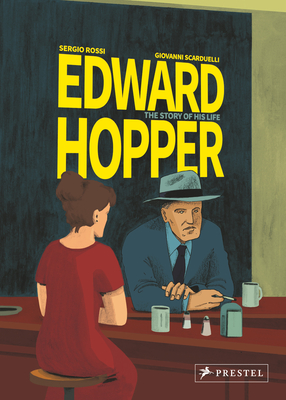 Edward Hopper: The Story of His Life - Rossi, Sergio, and Scarduelli, Giovanni