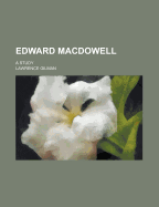 Edward MacDowell; A Study