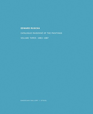 Edward Ruscha: Catalogue Raisonn of the Paintings: Volume Four: 1988-1992 - Dean, Robert, and Turvey, Lisa