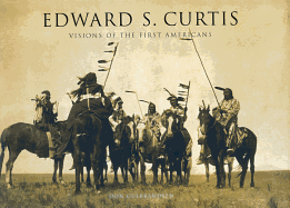 Edward S. Curtis: Vision of the First Americans