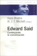 Edward Said: Continuando La Conversacion - Bhabha, Homi K