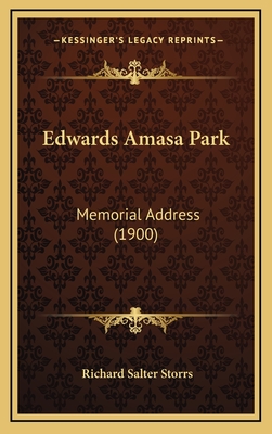 Edwards Amasa Park: Memorial Address (1900) - Storrs, Richard Salter