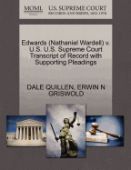 Edwards (Nathaniel Wardell) V. U.S. U.S. Supreme Court Transcript of Record with Supporting Pleadings