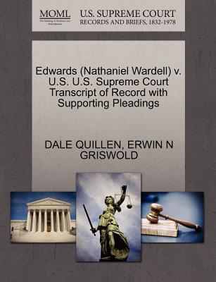 Edwards (Nathaniel Wardell) V. U.S. U.S. Supreme Court Transcript of Record with Supporting Pleadings - Quillen, Dale, and Griswold, Erwin N