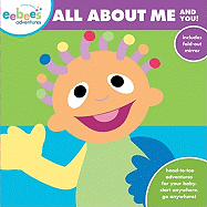 Eebee's Adventures: All about Me and You!: Head-To-Toe Adventures for Your Baby. Start Anywhere. Go Anywhere!