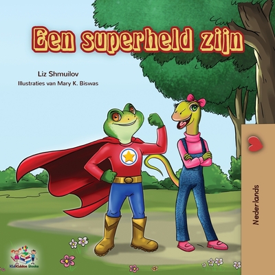 Een superheld zijn: Being a Superhero - Dutch edition - Shmuilov, Liz, and Books, Kidkiddos