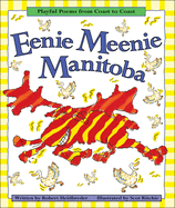 Eenie Meenie Manitoba: Playful Poems from Coast to Coast