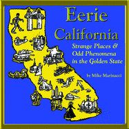 Eerie California: Strange Places and Odd Phenomena in the Golden State
