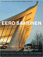 Eero Saarinen: Buildings from the Balthazar Korab Archive